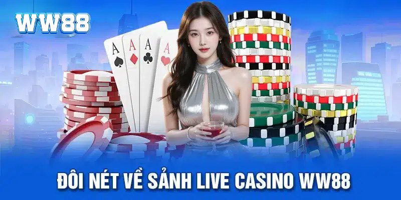 Casino WW88 là nơi giải trí an toàn và chất lượng