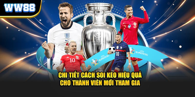 Chi tiết cách soi kèo hiệu quả cho thành viên mới tham gia