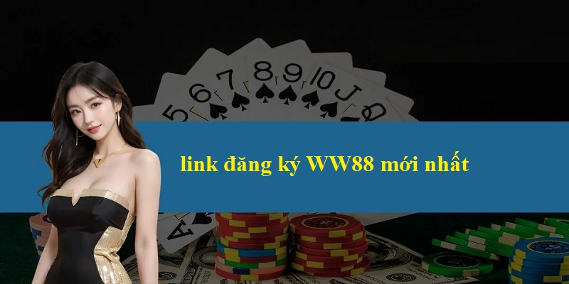 Giới thiệu link để truy cập và đăng ký WW88 mới nhất 2025
