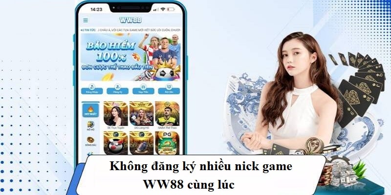 Không thể tạo nhiều tài khoản một lúc tại WW88 vì sẽ bị khóa nick vĩnh viễn