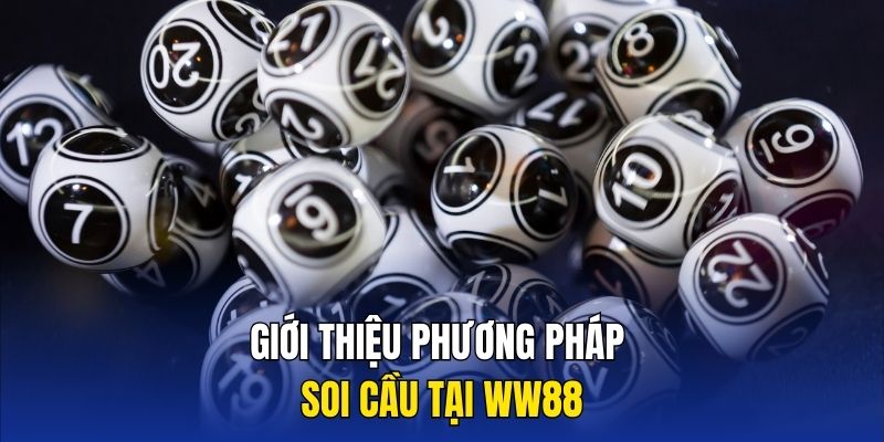Giới thiệu phương pháp soi cầu tại WW88