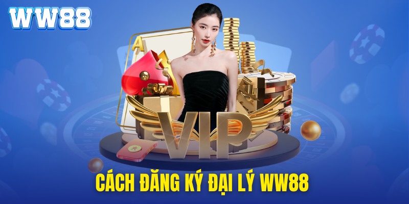 Cách ứng tuyển làm đại lý WW88 