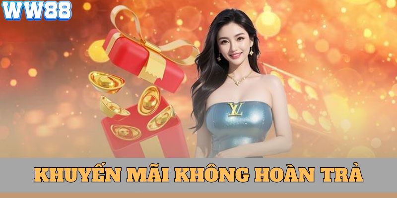 Săn thưởng khuyến mãi hoàn trả không giới hạn