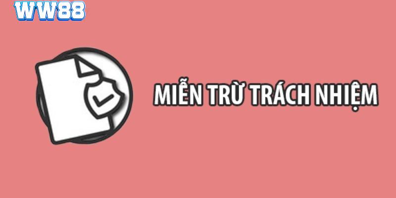 Các quy định miễn trừ trách nhiệm của WW88