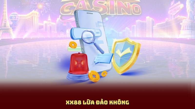 XX88 Lừa Đảo Không? Sự Thật Về Sòng Bạc Trực Tuyến